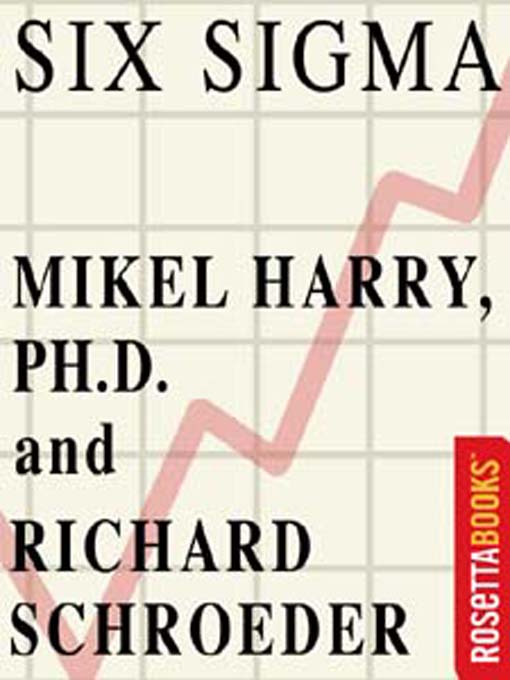 Title details for Six Sigma by Mikel Harry, Ph. D - Available